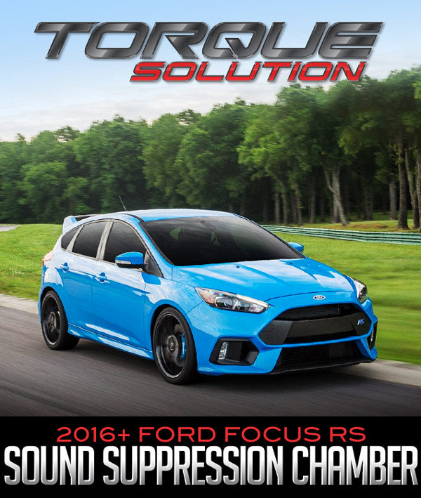 TORQUE SOLUTION SOUND SUPPRESSION CHAMBER: 2016+ FORD FOCUS RS - 0