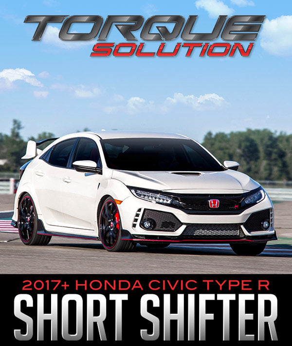 TORQUE SOLUTION SHORT SHIFTER: 2017+ HONDA CIVIC TYPE R - 0